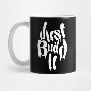 Just Build It Mug